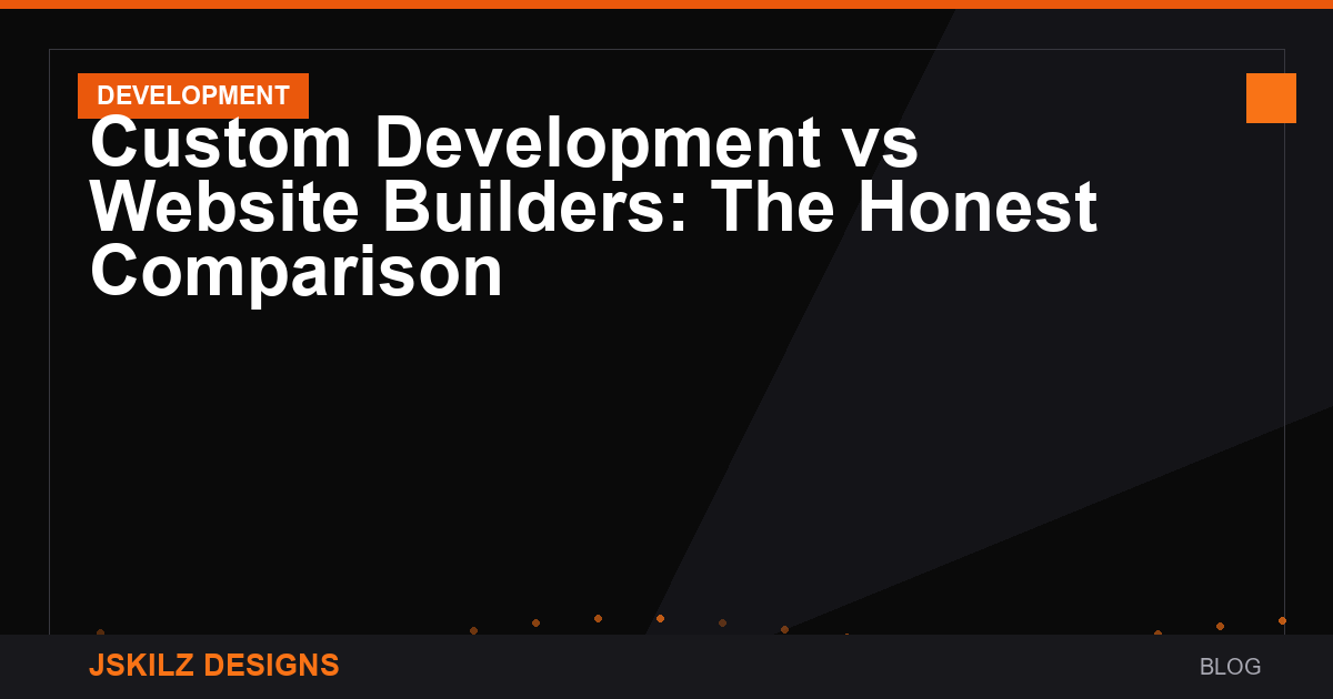Custom Development vs Website Builders: The Honest Comparison