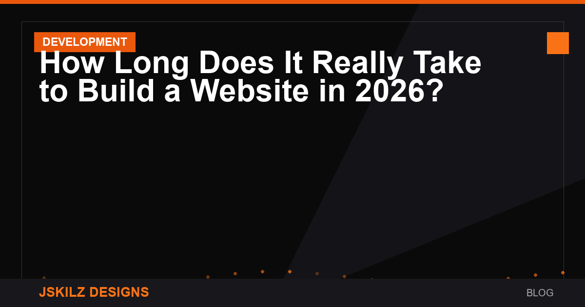 How Long Does It Really Take to Build a Website in 2026?