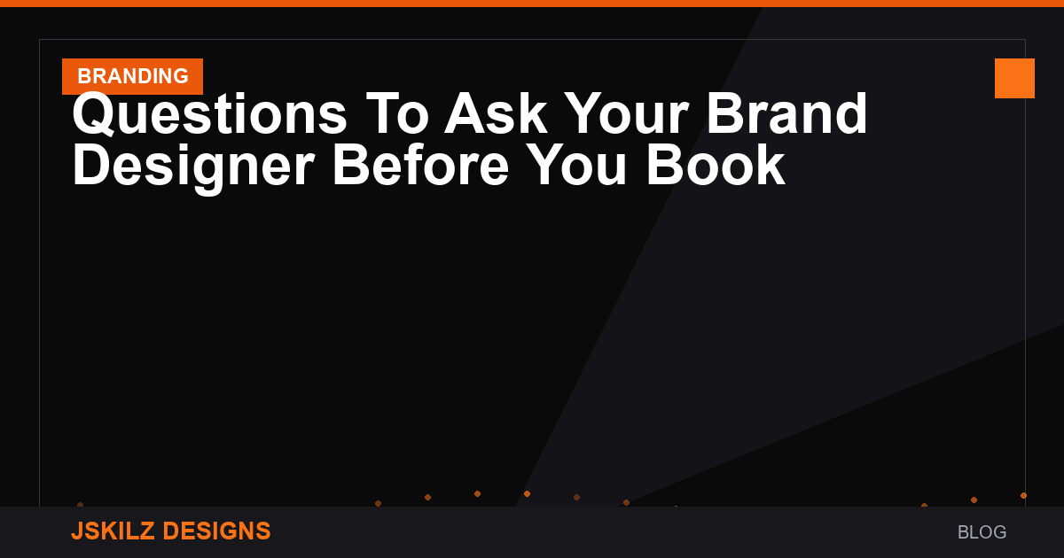 Questions To Ask Your Brand Designer Before You Book